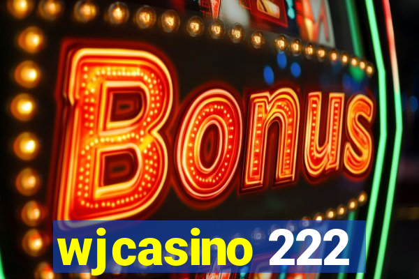 wjcasino 222