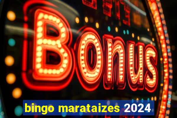 bingo marataizes 2024