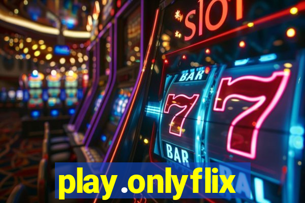 play.onlyflix