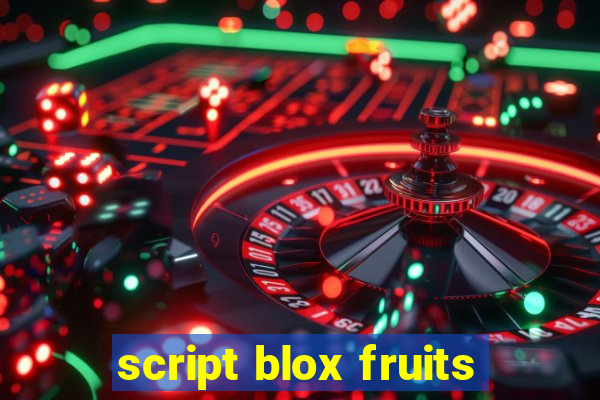 script blox fruits