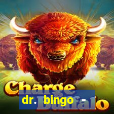 dr. bingo - videobingo   slots