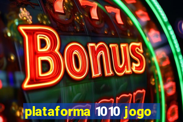 plataforma 1010 jogo