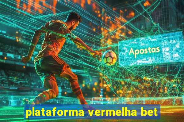 plataforma vermelha bet