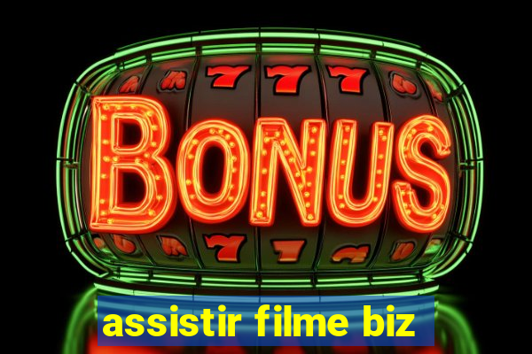 assistir filme biz