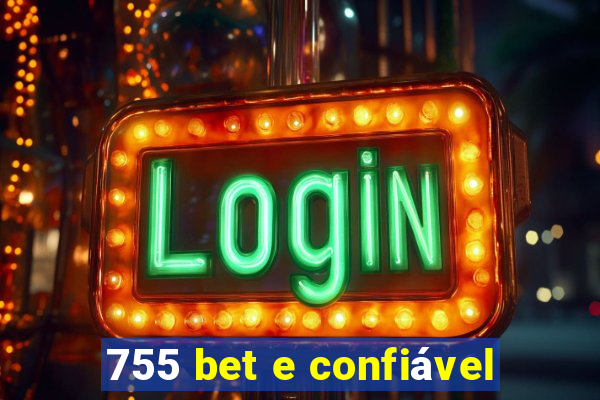 755 bet e confiável