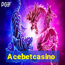 Acebetcasino