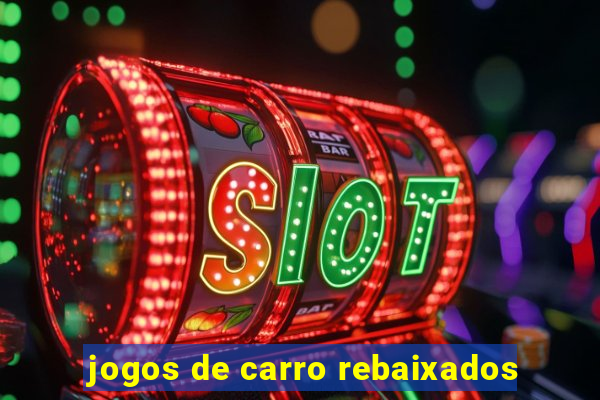 jogos de carro rebaixados