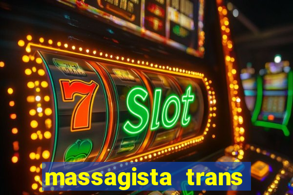 massagista trans sao paulo