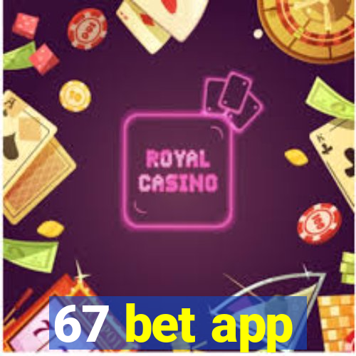 67 bet app