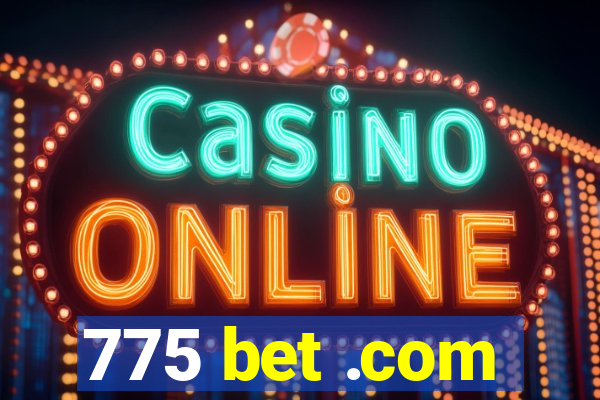 775 bet .com