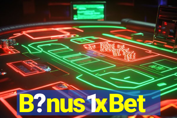 B?nus1xBet