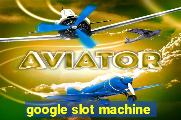 google slot machine