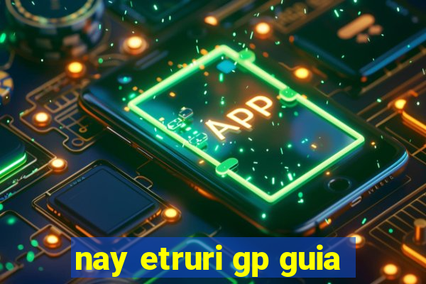 nay etruri gp guia