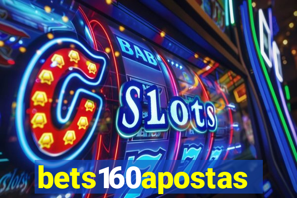 bets160apostas