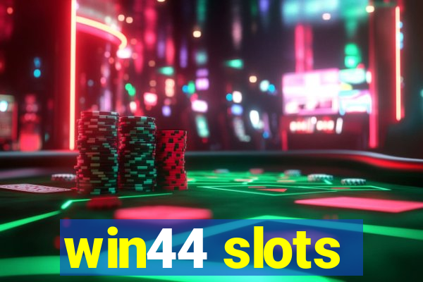 win44 slots