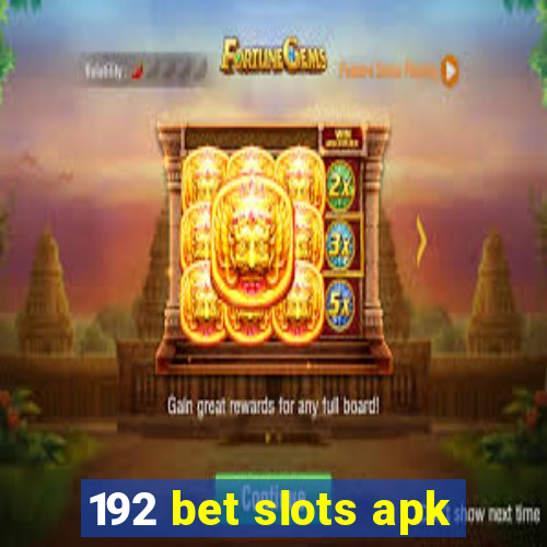 192 bet slots apk