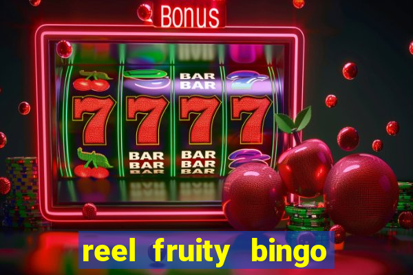 reel fruity bingo slot free play