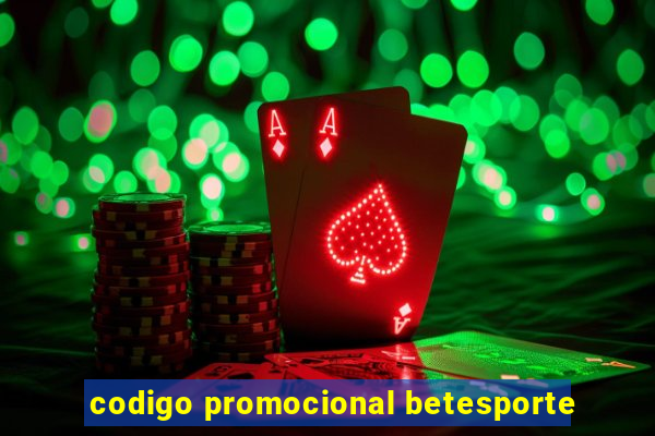 codigo promocional betesporte