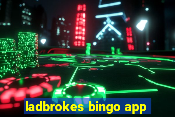 ladbrokes bingo app