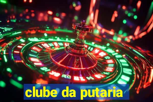 clube da putaria