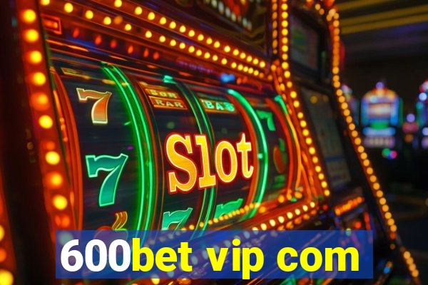 600bet vip com