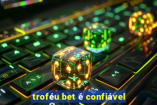 troféu bet é confiável