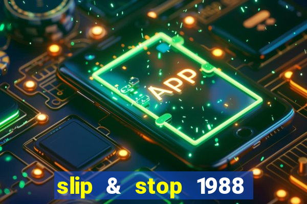 slip & stop 1988 bingo tarte!!!