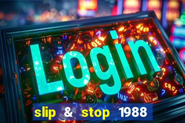 slip & stop 1988 bingo tarte!!!