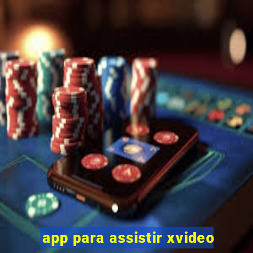 app para assistir xvideo