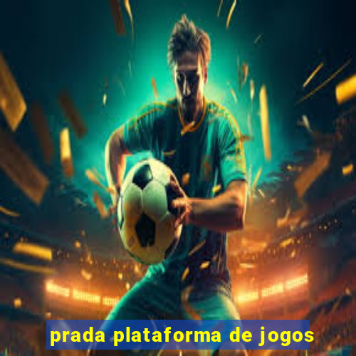 prada plataforma de jogos