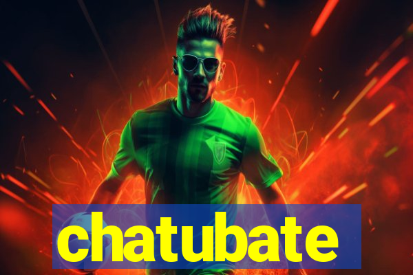 chatubate