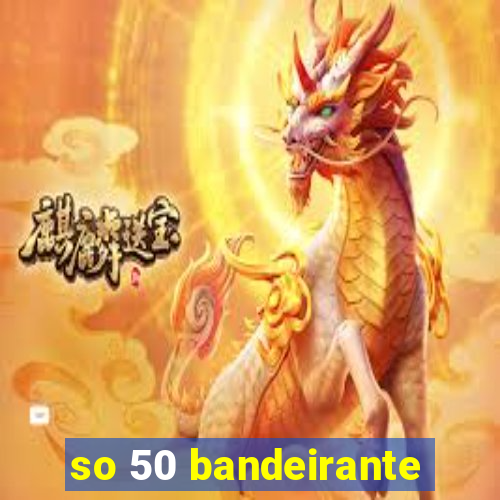 so 50 bandeirante