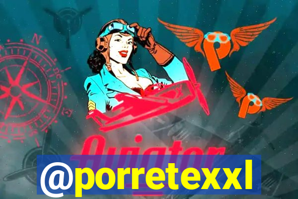 @porretexxl