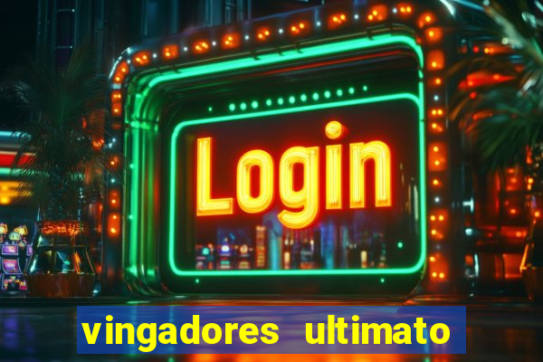 vingadores ultimato filme completo dublado google drive