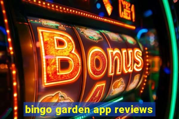 bingo garden app reviews