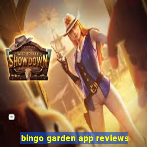 bingo garden app reviews