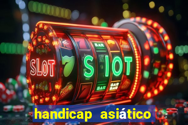 handicap asiático o que é