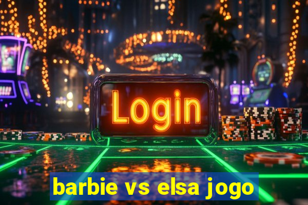 barbie vs elsa jogo