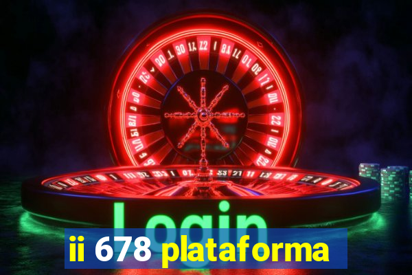 ii 678 plataforma