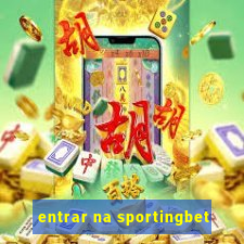 entrar na sportingbet