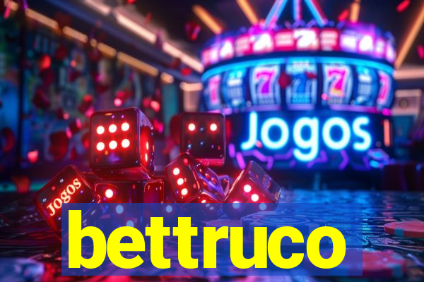 bettruco