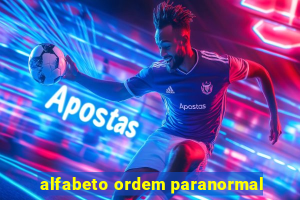 alfabeto ordem paranormal