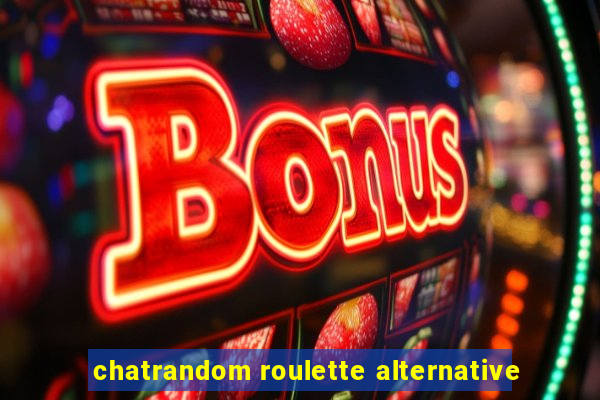 chatrandom roulette alternative