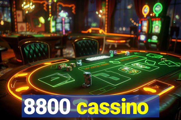 8800 cassino