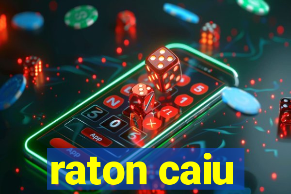 raton caiu