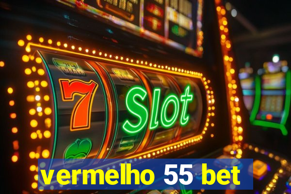 vermelho 55 bet