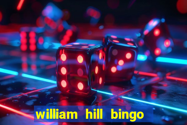 william hill bingo android app download