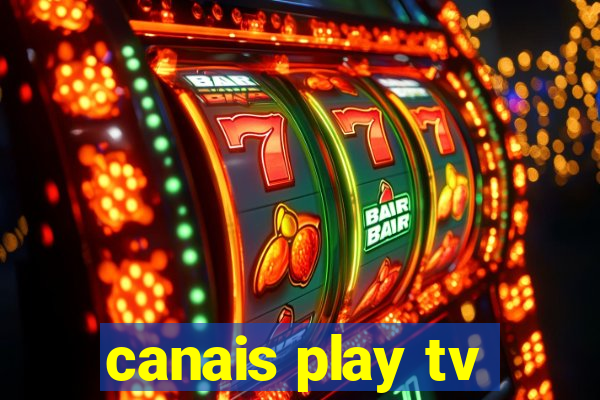 canais play tv