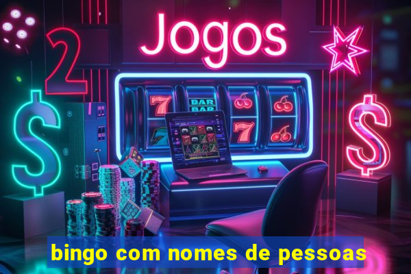 bingo com nomes de pessoas