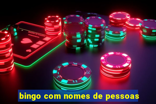 bingo com nomes de pessoas